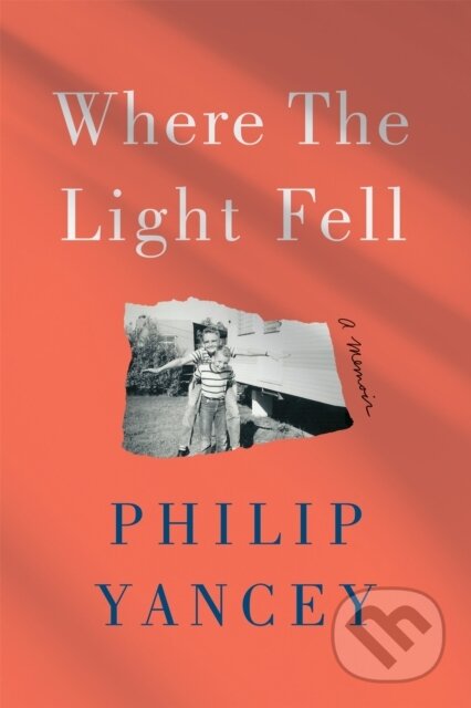Kniha: Where the Light Fell (Philip Yancey)