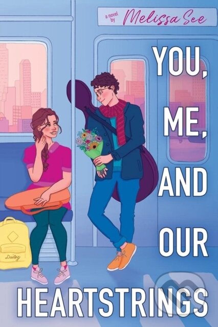 Kniha: You, Me and Our Heartstrings (Melissa See)