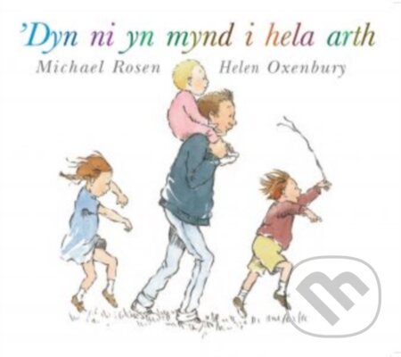 Kniha: 'Dyn Ni yn Mynd i Hela Arth (Michael Rosen)