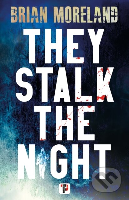 Kniha: They Stalk the Night (Brian Moreland). , 2023