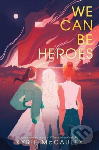 Kniha: We Can Be Heroes (Kyrie McCauley)