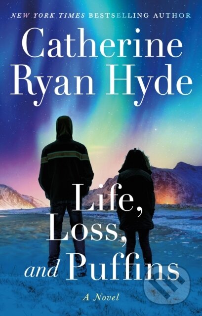 Kniha: Life, Loss, and Puffins (Catherine Ryan Hyde)