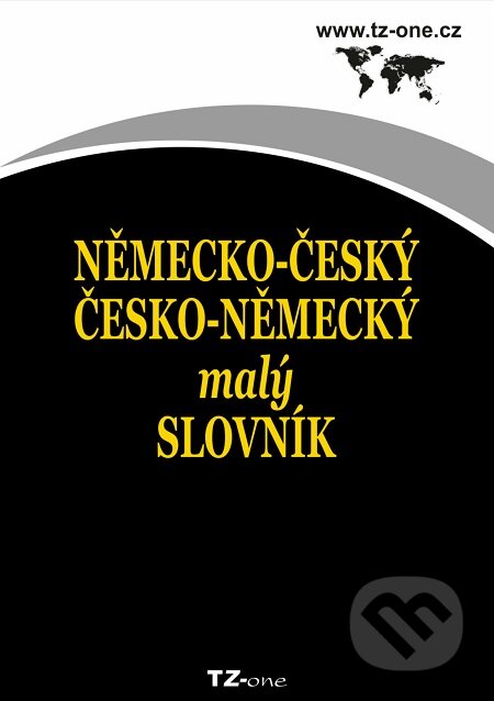Německo-český/ česko-německý malý slovník - Kolektiv autorov, TZ-one, 2017