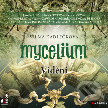 Mycelium 4: Vidění - Vilma Kadlečková, OneHotBook, 2017
