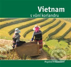 Vietnam s vůní koriandru - Magdalena Radostová, Dukase, 2017