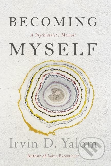 Becoming Myself (A Psychiatrist’s Memoir) - Irvin D. Yalom - kniha z kategorie Psychologie