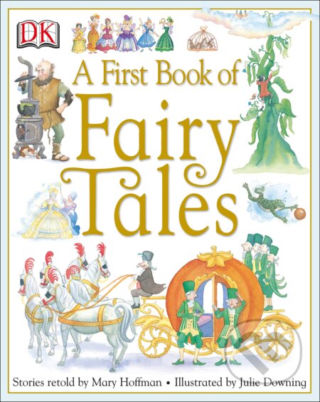 A First Book of Fairy Tales - Mary Hoffman, Julie Downing (ilustrácie), Dorling Kindersley, 2006