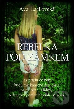 Rebelka pod zámkem - Ava Lackovská, Petrklíč, 2017