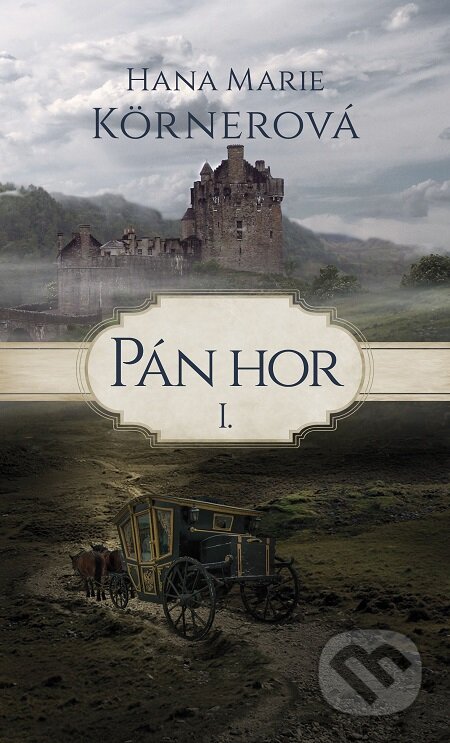E-kniha: Pán hor I. (Hana Marie Körnerová). Baronet, 2017