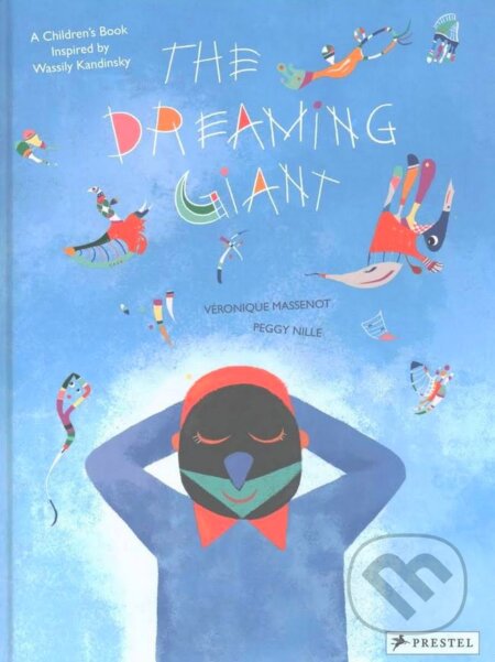 The Dreaming Giant (A Children's Book Inspired by Wassily Kandinsky) - kniha z kategorie Beletrie pro děti