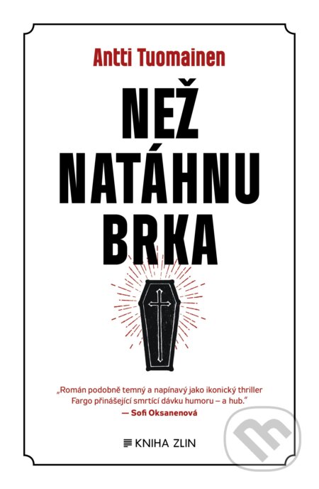 Než natáhnu brka - Antti Tuomainen, Kniha Zlín, 2018