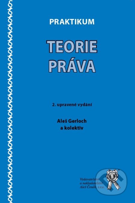Kniha: Praktikum teorie práva (Aleš Gerloch). Aleš Čeněk, 2017