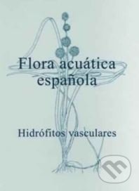 Flora acuática española - Santos Cirujano Bracamonte, , 2014