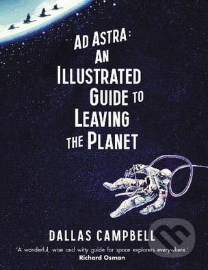 Ad Astra (An Illustrated Guide to Leaving the Planet) - kniha z kategorie Přírodní vědy a technika