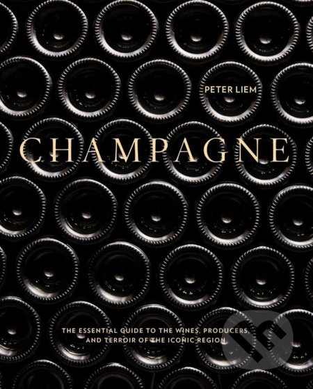 Champagne (The Essential Guide to the Wines, Producers, and Terroirs of the Iconic Region) - kniha z kategorie Podle potraviny