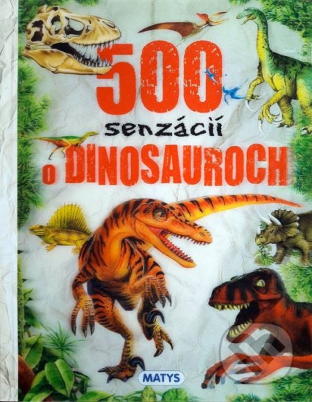 500 senzácií o dinosauroch, Matys, 2017