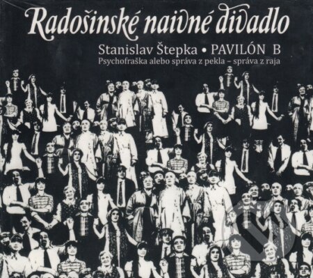 Radošinské naivné divadlo - Pavilón B - Stanislav Štepka - audiokniha z kategorie Beletrie