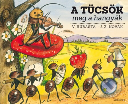 A tücsök meg a hangyák - Vojtěch Kubašta, Jiří Zdeněk Novák - kniha z kategorie Pro děti