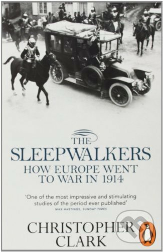 The Sleepwalkers - Christopher Clark, Penguin Books, 2013