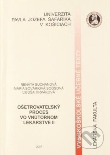 Ošetrovateľský proces vo vnútornom lekárstve II. - Renáta Suchanová, Univerzita Pavla Jozefa Šafárika v Košiciach, 2007