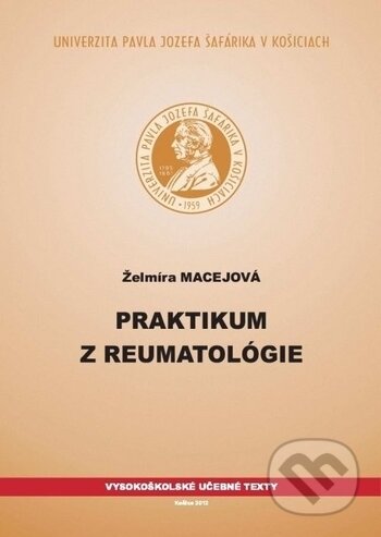 Praktikum z reumatológie - Želmíra Macejová, Univerzita Pavla Jozefa Šafárika v Košiciach, 2012