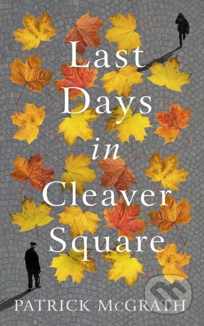 Last Days in Cleaver Square - Patrick Mcgrath - kniha z kategorie Detektivky, thrillery a horory