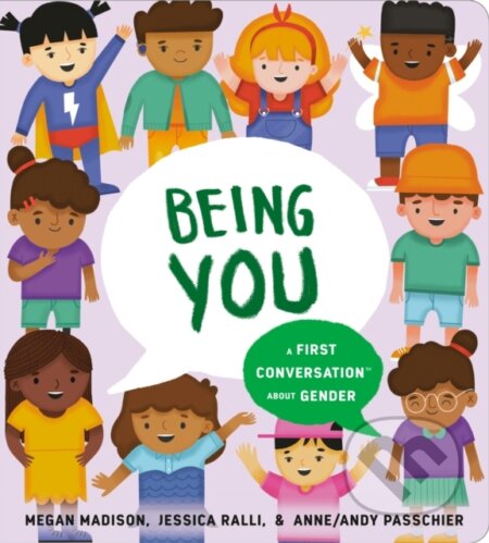Kniha: Being You: A First Conversation About Gender (Jessica Ralli a Megan Madison)