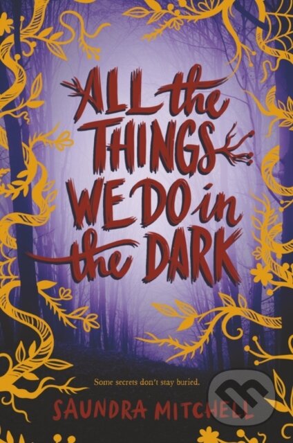Kniha: All the Things We Do in the Dark (Saundra Mitchell)