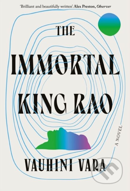 Kniha: The Immortal King Rao (Vauhini Vara). , 2022