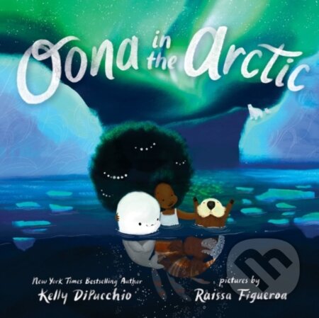 Kniha: Oona in the Arctic (Kelly Dipucchio)