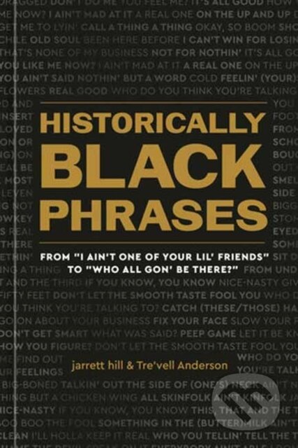 Kniha: Historically Black Phrases (Jarrett Hill a Tre'vell Anderson). Ten speed, 2023