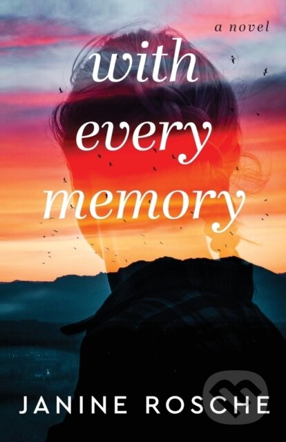 Kniha: With Every Memory – A Novel (Janine Rosche)