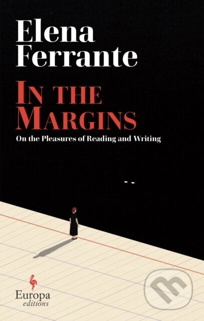 Kniha: In the Margins. On the Pleasures of Reading and Writing (Elena Ferrante)