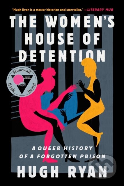 Kniha: The Women's House of Detention (Hugh Ryan). Bold Type Books, 2023