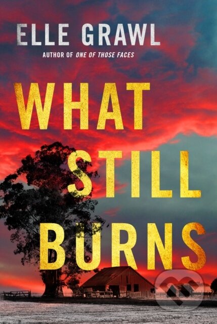 Kniha: What Still Burns (Elle Grawl)