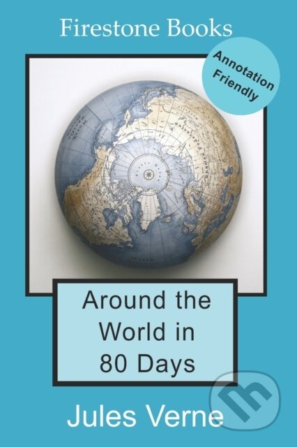 Kniha: Around the World in 80 Days: Annotation-Friendly Edition (Jules Verne)