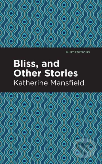 Kniha: Bliss, and Other Stories (Katherine Mansfield). , 2021