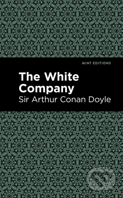 Kniha: The White Company (Arthur Conan a Sir Doyle). , 2021