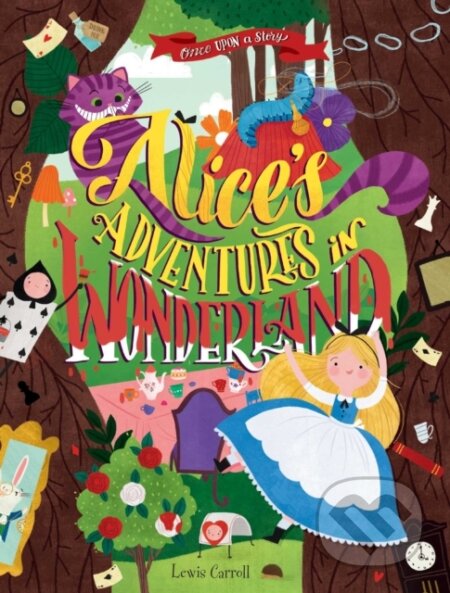 Kniha: Once Upon a Story: Alice's Adventures in Wonderland (Lewis Carroll). Silver Dolphin Books, 2021