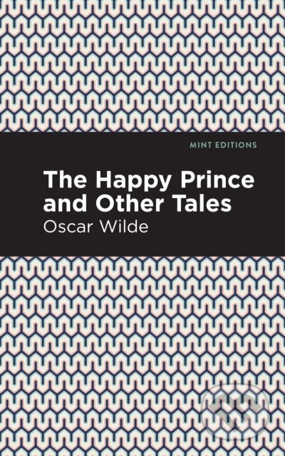 Kniha: The Happy Prince, and other Tales (Oscar Wilde)
