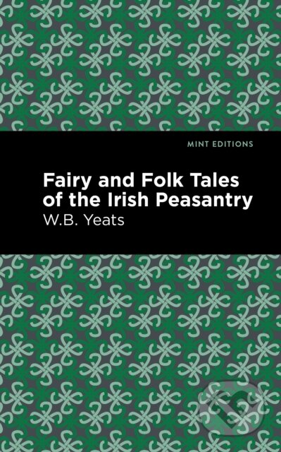 Kniha: Fairy and Folk Tales of the Irish Peasantry (William Butler Yeats)