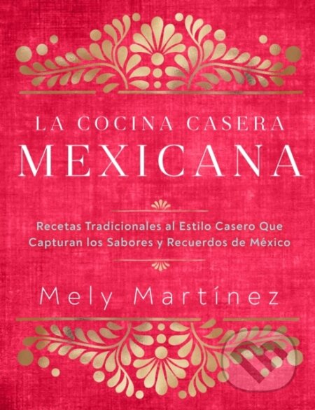 Kniha: La cocina casera mexicana / The Mexican Home Kitchen (Spanish Edition) (Mely Martinéz)