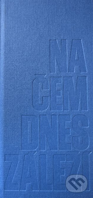 Kniha: Na čem dnes záleží (Kosmas s.r.o.(HK))