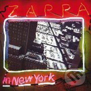 Hudební CD: Frank Zappa: Zappa In New York (Remastered 2012) (Universal Music)