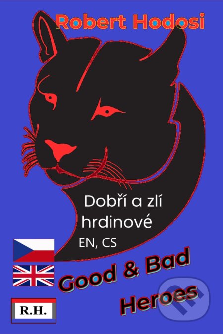 E-kniha: Dobří a zlí hrdinové, EN, CS (Robert Hodoši)