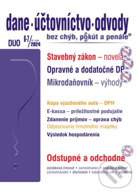 E-kniha: Dane, účtovníctvo, odvody bez chýb, pokút a penále č. 6-7 / 2024 - Stavebná legislatíva – novinky od 1. apríla 2024 (Poradca s.r.o.)