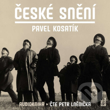 Audiokniha: České snění (Pavel Kosatík)