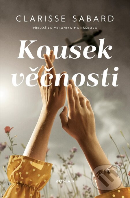 Kniha: Kousek věčnosti (Clarisse Sabard)