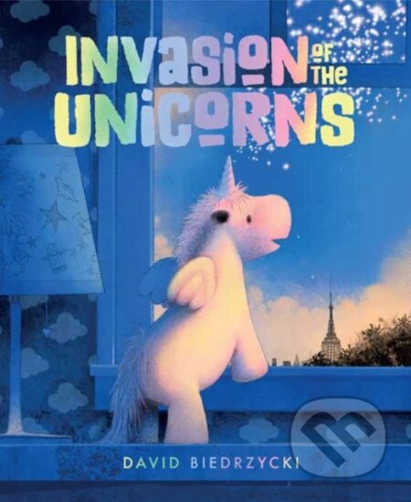 Kniha: Invasion of the Unicorns (David Biedrzycki)