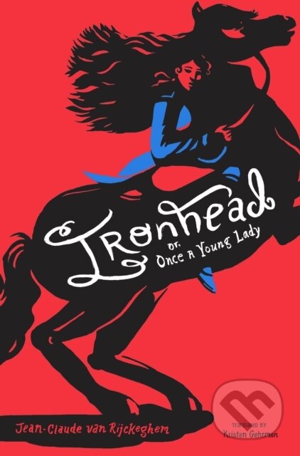 Kniha: Ironhead, or, Once a Young Lady (Jean-Claude van Rijckeghem)